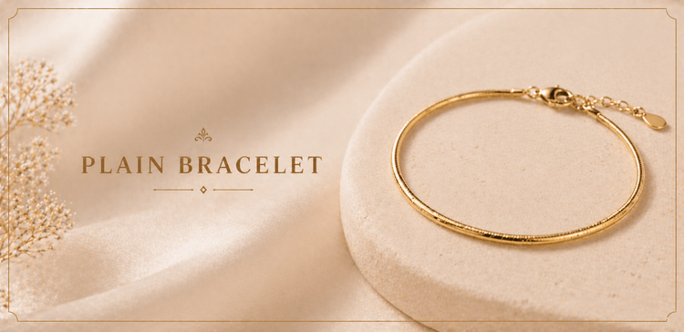 Plain bracelets